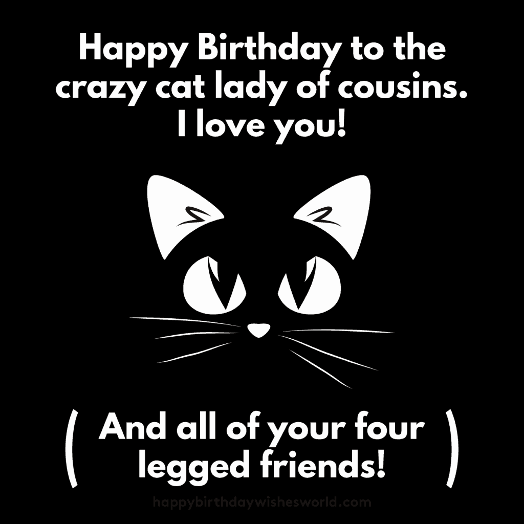 Happy birthday cousin cats